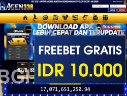 AGEN338 – FREEBET GRATIS TERBARU TANPA DEPOSIT RP 10.000
